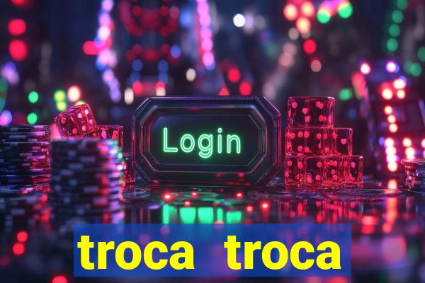 troca troca cruzeiro sp